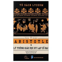 Aristotle và Lý tưởng giáo dục Hy Lạp cổ đại