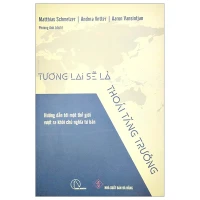 Tương Lai Sẽ Là Thoái Tăng Trưởng - Hướng Dẫn Tới Một Thế Giới Vượt Ra Khỏi Chủ Nghĩa Tư Bản